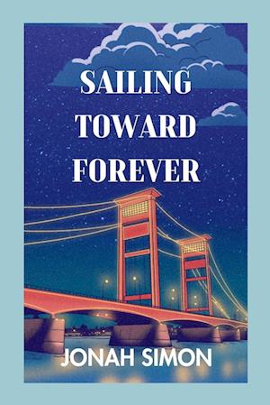 Sailing Toward Forever