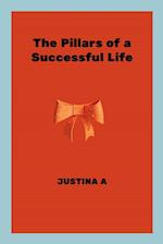 The Pillars of a Successful Life