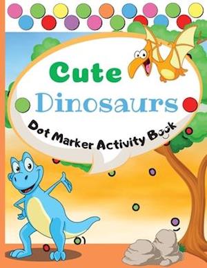 Cute Dinosaurs Dot Marker Activity Book