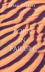 BORN IN FAILURE