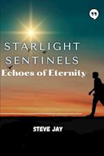 Starlight Sentinels: Echoes of Eternity 