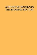 A Study Of Women In Banking Sector 