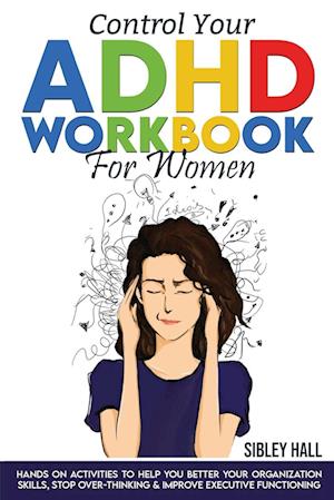 Control Your ADHD Workbook For Women