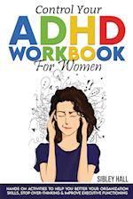 Control Your ADHD Workbook For Women