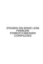 Studies on some less familiar Ferrocyanogen complexes 