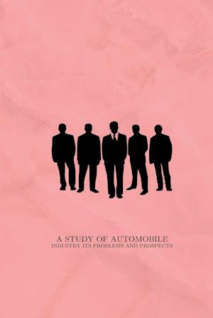 A study of automobile industry Its problems and prospects