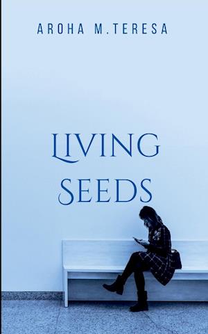 LIVING SEEDS