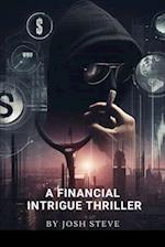 A Financial Intrigue Thriller 