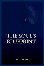 The Soul's Blueprint Understanding Your True Nature