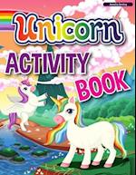 Unicorn Activity Book: A Children's Activity and Coloring Book, Educational Workbook for Kids with Tons of Fun Activities 