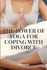 The Power of Yoga for Coping with Divorce 