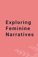 Exploring Feminine Narratives 