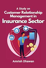 A Study on Customer Relationship Management in Insurance Sector 