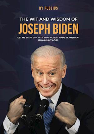 The Wit and Wisdom of Joseph Biden