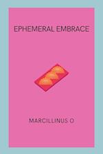 Ephemeral Embrace