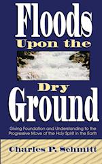 Floods Upon the Dry Ground