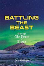 Battling the Beast - Through the power of prayer 