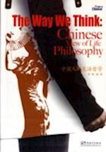 The Way We Think: Chinese View of Life Philosophy