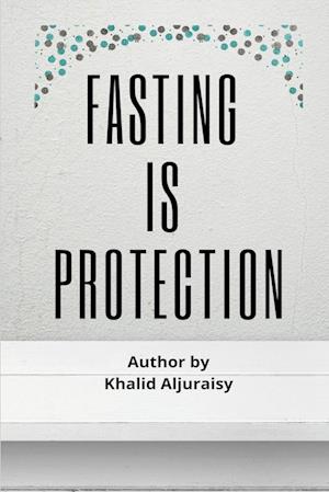 FASTING IS PROTECTION