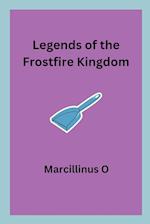 Legends of the Frostfire Kingdom