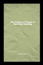 The Power of Prayer in Spiritual Healing