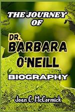 THE JOURNEY OF Dr. Barbara O'Neill BIOGRAPHY 