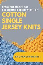 Efficient Model for Predicting Fabric Width of Cotton Single Jersey Knits 