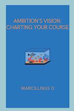 Ambition's Vision