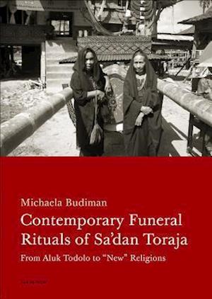 Contemporary Funeral Rituals of Sa'dan Toraja