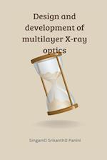 Design and development of multilayer X-ray optics 