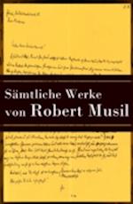 Sämtliche Werke von Robert Musil (Vollständige Ausgabe)