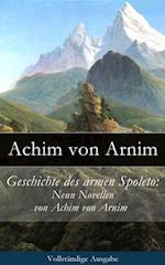 Geschichte des armen Spoleto: Neun Novellen von Achim von Arnim