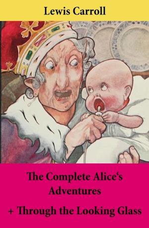 Complete Alice's Adventures + Through the Looking Glass