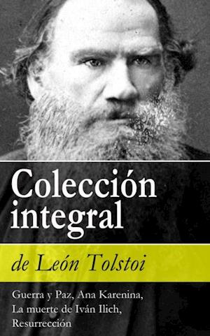 Coleccion integral de Leon Tolstoi (Guerra y Paz, Ana Karenina, La muerte de Ivan Ilich, Resurreccion)
