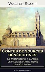 Contes de sources bénédictines: Le Monastère + ?L’Abbé, le Page de Marie, reine des Écossais (L''édition intégrale)