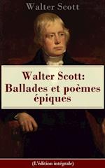 Walter Scott: Ballades et poèmes épiques (L''édition intégrale)