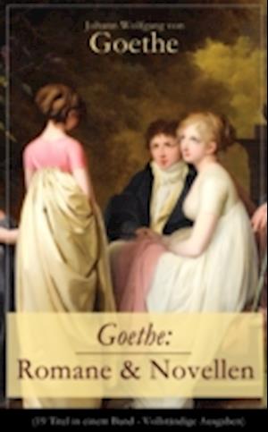 Goethe: Romane & Novellen