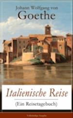 Italienische Reise (Ein Reisetagebuch)