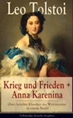 Krieg und Frieden + Anna Karenina (Zwei beliebte Klassiker der Weltliteratur in einem Buch)