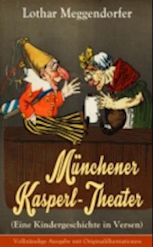 Münchener Kasperl-Theater (Eine Kindergeschichte in Versen)