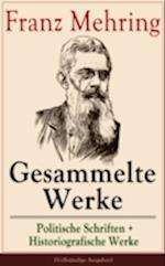 Gesammelte Werke: Politische Schriften + Historiografische Werke