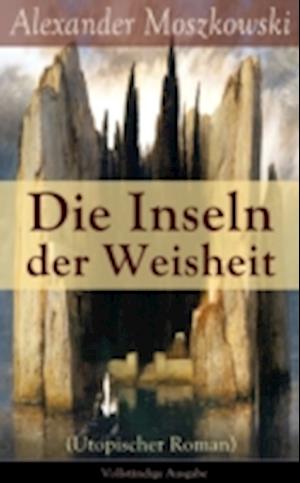 Die Inseln der Weisheit (Utopischer Roman)