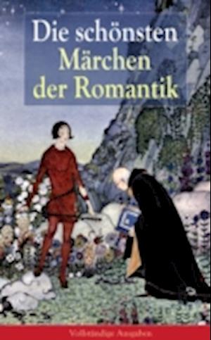 Die schönsten Märchen der Romantik