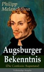 Augsburger Bekenntnis (Die Confessio Augustana)