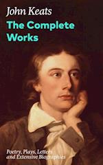 Complete Works: Poetry, Plays, Letters and Extensive Biographies