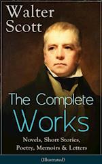 Complete Works of Sir Walter Scott: Novels, Short Stories, Poetry, Memoirs & Letters