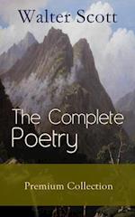 Complete Poetry - Premium Sir Walter Scott Collection