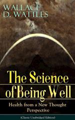 Science of Being Well: Health from a New Thought Perspective (Classic Unabridged Edition)