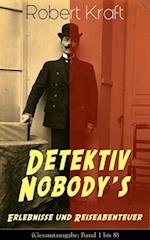 Detektiv Nobody''s Erlebnisse und Reiseabenteuer