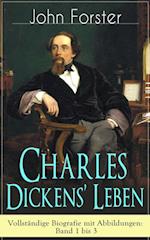 Charles Dickens'' Leben: Band 1 bis 3